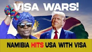 Namibia IMPOSES VISA on USA, UK and Europe: AFRICA Strikes Back