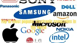 Top 10 most popular electronic companies in the world