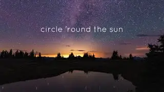 Circle 'Round the Sun (Lyric Video)
