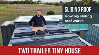 Ep. 25 - How my sliding roof works - Tiny House Build Update
