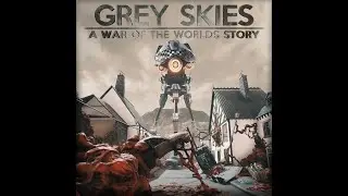 Grey Skies: A War of the Worlds Story session#1