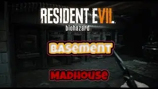 Resident Evil 7: Biohazard Madhouse Difficulty [4] Basement