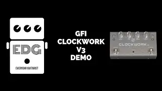 GFI SYSTEMS CLOCKWORK V3 DEMO  //// EVERYDAY GUITARIST