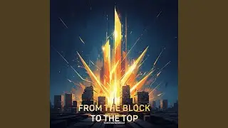 From the Block to the Top