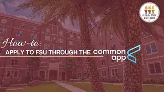 Common App to Florida State Tutorial -- Apply Now!