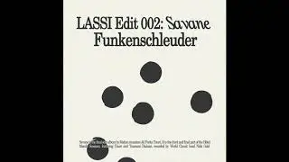 Lassi International - Savane (Funkenschleuder Edit)