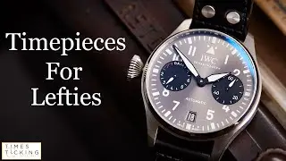 5 Timepieces Every Lefty Should Consider Owning