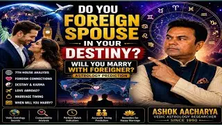 Foreign spouse in astrology | Foreign spouse in Vedic astrology | Will you marry a foreigner