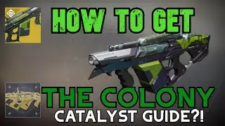 IS IT WORTH GRINDING? HOW TO GET THE COLONY CATALYST? Destiny 2: The Final Shape