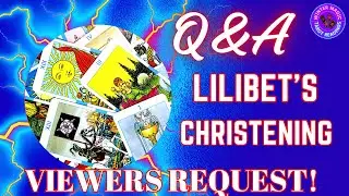 Q&A LILIBET'S CHRISTENING - VIEWERS REQUEST