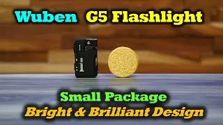 Wuben G5 EDC Flashlight - 52 Grams of Pure Engineering Brilliance