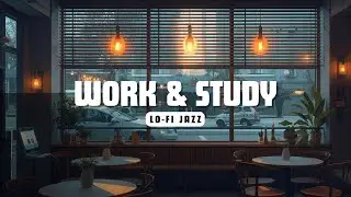 SMOOTH LOFI JAZZ FOR DEEP FOCUS ☕ WORK STUDY BACKGROUND MUSIC