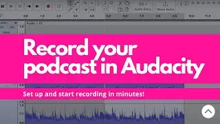Audacity Beginners Guide | Setting up to record your podcast