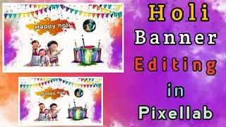 Holi banner editing in || pixellab ||