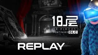 Replay : 18 Floors - Continued DLC (PSVR) PS4 Pro | VR Singe