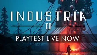 Open Playtest Live Now - INDUSTRIA 2
