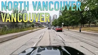 North Vancouver to Vancouver Drive in 4K