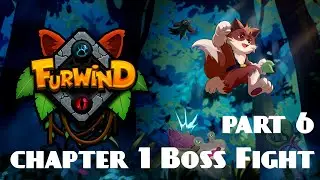 Furwind Part 6 - Chapter 1 Boss Fight Walkthrough