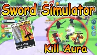 Roblox Sword Simulator Script - Kill Aura 2022