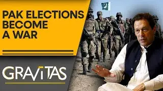 Pakistan Elections: Army cheats to stop Imran Khan's return | Gravitas