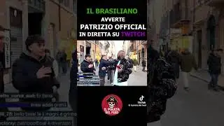 ER BRASILIANO IN LIVE SU TWITCH AVVERTE PATRIZIO OFFICIAL…