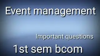 1st Sem bcom Event Management important questions