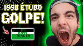 N&Atilde;O CAIA NESSE GOLPE Boss Trader Funciona Boss Trader &eacute; Confi&aacute;vel