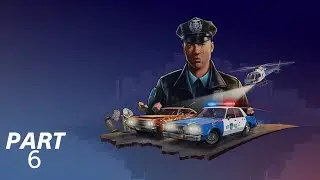 THE PRECINCT #6 Playthrough (FULL GAME) ULTIMATE PATROL MAN !!!