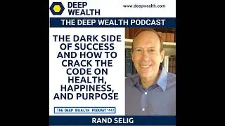 Wall Street Investment Banker Rand Selig Reveals the Dark Side Of Success And How To Crack The Co...
