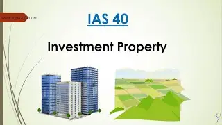 شرح لمعيار المحاسبة الدولي رقم 40 الإستثمار العقاري  - IAS 40 - Investment properties