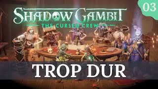 [Shadow Gambit : The Cursed Crew - 03] UN TEMPS MONSTRE CETTE MISSION
