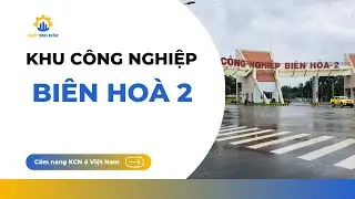 Việc Làm Tại KCN Biên Hòa 2 (Đồng Nai) - Mức Lương & Cơ Hội Ra Sao?