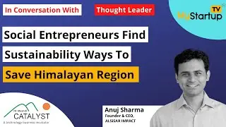 Social Entrepreneurs Find Sustainability Ways To Save Himalayan Region | Climate Change | IIT Mandi