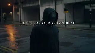CERTIFIED | Knucks Type Beat | UK Rap Instrumental