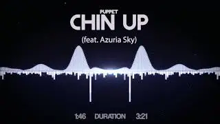Puppet - Chin Up (feat. Azuria Sky)