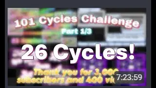All The 101 Cycles Challenge! - All The Cycle #1-#26! | Speed 64X!