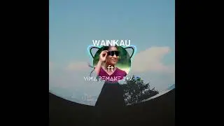 WAINIKAU ft ViMa remake 24k 🇸🇧