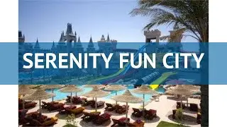 SERENITY FUN CITY 5* Египет Хургада обзор &ndash; отель СЕРЕНИТИ ФАН СИТИ 5* Хургада видео обзор