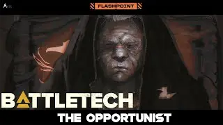 Battletech Flashpoint - The Opportunist