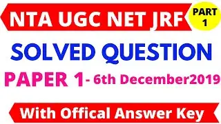 UGC NET Previous Year Question Paper Fully Solved | Paper 1 Solved| Part 1 of 2 | 6 December 2019 |