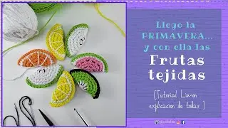 🍋Frutas Tejidas!!🍉A crochet, tutorial paso a paso🍊 tejido y bordado, Con patrón!! Edición Primavera🌸