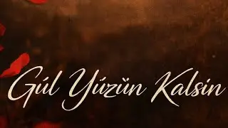 EFKÂR - GÜL YÜZÜN KALSIN