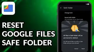 How To Reset Google Files Safe Folder Password