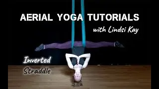 Aerial Yoga Tutorials - Inverted Straddle