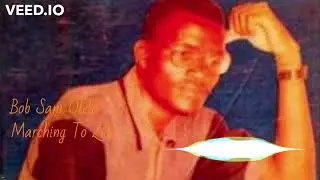 Bob Sam Olela - Marching to Zion
