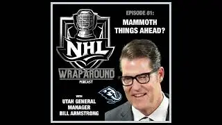 Episode 81 - Mammoth Things Ahead? - With Utah General Manager Bill Armstrong