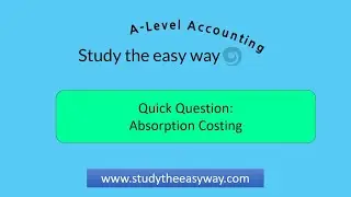 A-Level Accounting question: Absorption Costing