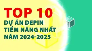 Top 10 Dự &Aacute;n DePIN Tiềm Năng Nhất 2024-2025 | Cơ Hội Kiếm Tiền Kh&ocirc;ng Thể Bỏ Lỡ