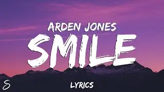Arden Jones - SMILE (Lyrics)