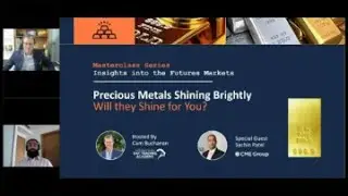 Futures Masterclass Part 1 of 5 - Gold and Silver with Guests CME Group